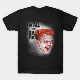 All the Bad Guys T-Shirt